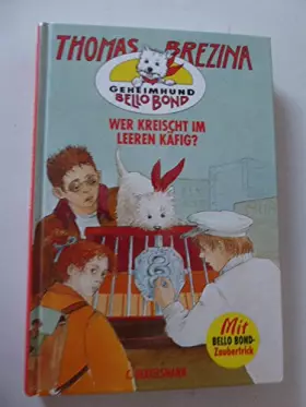 Couverture du produit · Geheimhund Bello Bond, Bd.3, Wer kreischt im leeren Käfig?