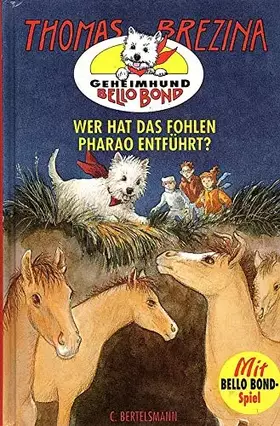 Couverture du produit · Geheimhund Bello Bond, Bd.2, Wer hat das Fohlen Pharao entführt?