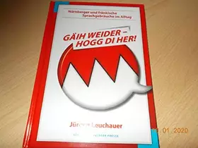 Couverture du produit · Gäih weider, hogg di her: Nürnberger und Fränkische Sprachgebräuche im Alltag