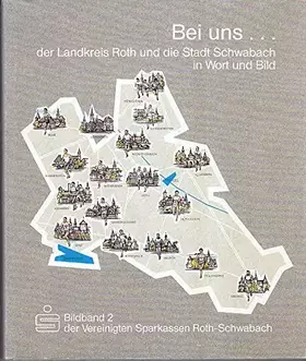 Couverture du produit · Bei uns... der Landkreis Roth und die Stadt Schwabach in Wort und Bild.
