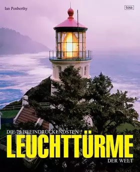 Couverture du produit · Die 75 beeindruckendsten Leuchttürme der Welt