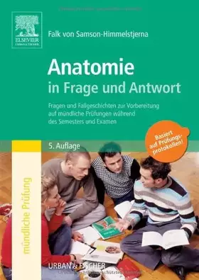 Couverture du produit · Anatomie in Frage und Antwort: Fragen und Fallgeschichten zur Vorbereitung auf mündliche Prüfungen während des Semesters und Ex