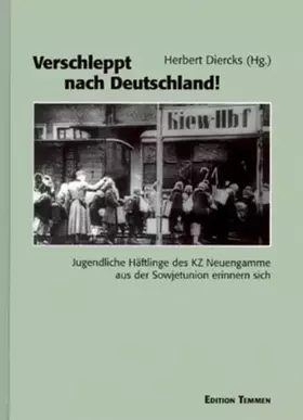 Couverture du produit · Verschleppt nach Deutschland: Jugendliche Häftlinge des KZ Neuengamme aus der Sowjetunion erinnern sich