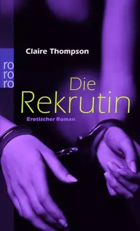 Couverture du produit · Die Rekrutin: Erotischer Roman. Deutsche Erstausgabe