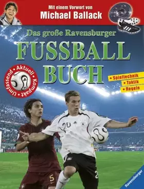 Couverture du produit · Das große Ravensburger Fußballbuch: Spieltechnik, Taktik, Regeln. Vorw. v. Michael Ballack