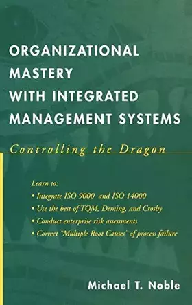 Couverture du produit · Organizational Mastery with Integrated Management Systems: Controlling the Dragon