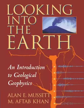 Couverture du produit · Looking into the Earth: An Introduction to Geological Geophysics