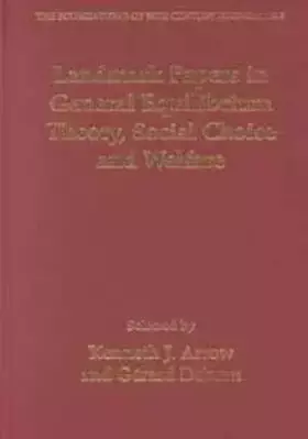 Couverture du produit · Landmark Papers in General Equilibrium Theory, Social Choice and Welfare