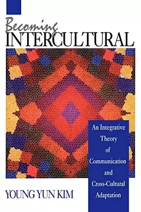 Couverture du produit · Becoming Intercultural: An Integrative Theory of Communication and Cross-Cultural Adaptation
