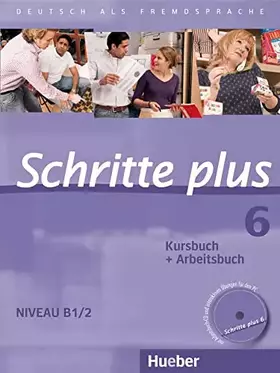 Couverture du produit · Schritte plus 6: Deutsch als Fremdsprache / Kursbuch + Arbeitsbuch mit Audio-CD zum Arbeitsbuch und interaktiven Übungen