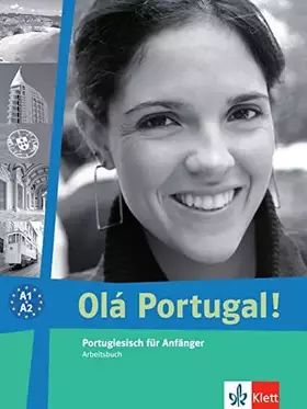 Couverture du produit · Olá Portugal! A1-A2: Portugiesisch für Anfänger. Arbeitsbuch (Olá Portugal! neu: Portugiesisch für Anfänger)