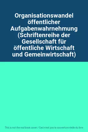 Couverture du produit · Organisationswandel öffentlicher Aufgabenwahrnehmung (Schriftenreihe der Gesellschaft für öffentliche Wirtschaft und Gemeinwirt