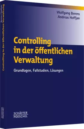 Couverture du produit · Controlling in der öffentlichen Verwaltung: Grundlagen, Fallstudien, Lösungen