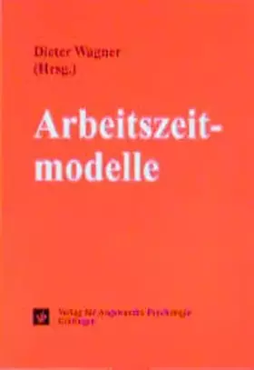Couverture du produit · Arbeitszeitmodelle: Flexibilisierung und Individualisierung (Psychologie für das Personalmanagement)