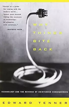 Couverture du produit · Why Things Bite Back: Technology and the Revenge of Unintended Consequences
