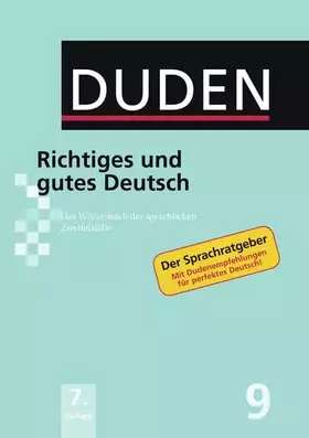 Couverture du produit · Richtiges und gutes Deutsch: Das Wörterbuch der sprachlichen Zweifelsfälle (Duden - Deutsche Sprache in 12 Bänden)