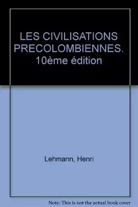 Couverture du produit · LES CIVILISATIONS PRECOLOMBIENNES. 10ème édition