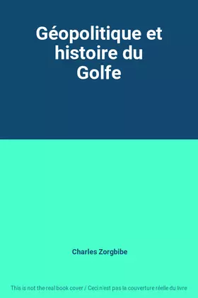 Couverture du produit · Géopolitique et histoire du Golfe