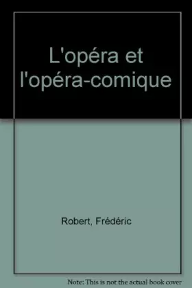 Couverture du produit · L'opéra et l'opéra-comique