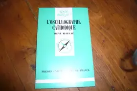 Couverture du produit · L'Oscillographe cathodique : Et ses applications (Que sais-je)