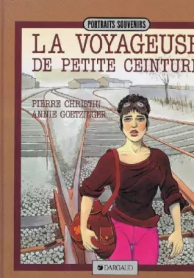 Couverture du produit · La voyageuse de la petite ceinture