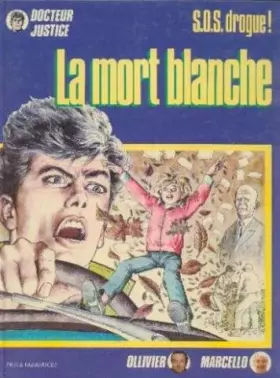 Couverture du produit · Docteur Justice, tome 8 : S.O.S. Drogue ! La mort blanche