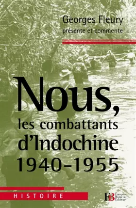 Couverture du produit · Nous, les combattants d'Indochine (1940-1955)