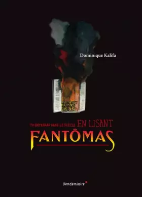 Couverture du produit · Tu entreras dans le siècle en lisant Fantômas