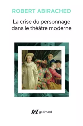 Couverture du produit · La Crise du personnage dans le théâtre moderne