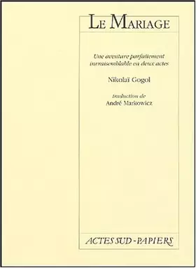 Couverture du produit · Le Mariage : Une aventure parfaitement invraisemblable en deux actes