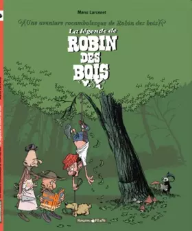 Couverture du produit · Une aventure rocambolesque de ... - Tome 4 - La Légende de Robin des Bois