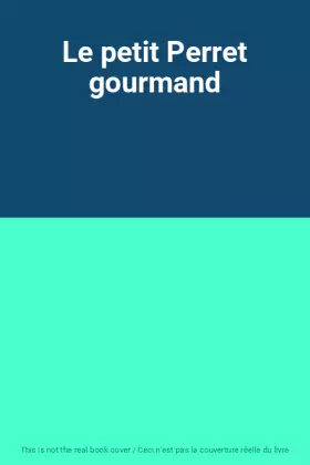 Couverture du produit · Le petit Perret gourmand