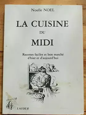 Couverture du produit · LA CUISINE DU MIDI.RECETTES FACILES ET BON MARCHE D'HIER ET D'AUJOURD'HUI.