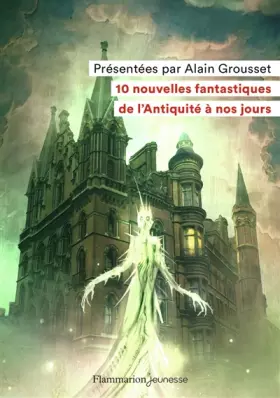 Couverture du produit · 10 nouvelles fantastiques : De l'Antiquité à nos jours