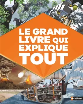 Couverture du produit · Le Grand livre qui explique tout - Dès 8 ans
