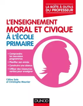 Couverture du produit · L'enseignement moral et civique à l'école primaire - La boîte à outils du professeur: La boite à outîls du professeur