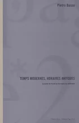 Couverture du produit · Temps modernes, horaires antiques : L'horaire de travail au tournant d'un millénaire