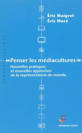 Couverture du produit · Penser les médiacultures: Nouvelles pratiques et nouvelles approches de la représentation du monde