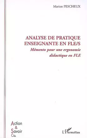 Couverture du produit · Analyse de pratique enseignante en FLE/S: Mémento pour une ergonomie didactique en FLE