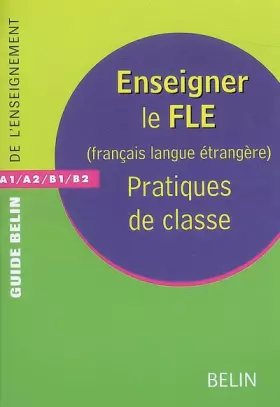 Couverture du produit · Enseigner le FLE (Français Langue Etrangère) : Pratiques de classe