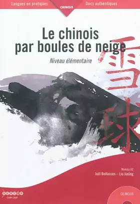 Couverture du produit · Le chinois par boules de neige Niveau Elémentaire (1Cédérom)