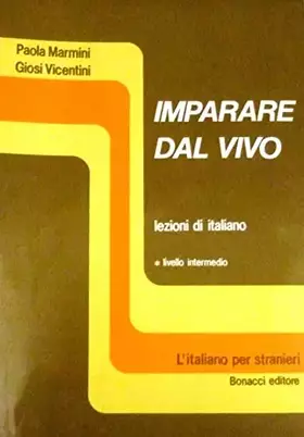 Couverture du produit · Imparare dal vivo. Lezioni di italiano. Livello intermedio. Manuale per l'allievo