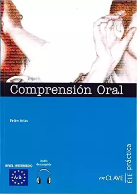 Couverture du produit · Practica Oral: Comprension Oral 2 - Book + downloadable audio content.
