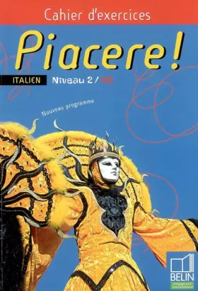 Couverture du produit · Piacere ! Italien Niveau 2/A2 : Cahier d'exercices