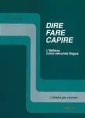Couverture du produit · Dire, fare, capire. L'italiano come seconda lingua. Guida per l'insegnante: Dire Fare Capire - Guida Insegnante