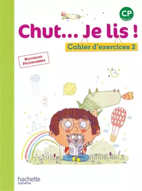 Couverture du produit · Chut... Je lis ! Méthode de lecture CP - Cahier élève Tome 2 - Ed. 2016