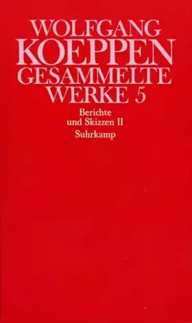 Couverture du produit · Gesammelte Werke in sechs Bänden: 5: Berichte und Skizzen II