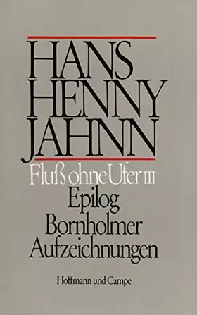 Couverture du produit · Werke in Einzelbänden. Hamburger Ausgabe: Fluß ohne Ufer, 3 Tle., Tl.3, Epilog Bornholmer Aufzeichnungen Erzählungen und Texte 