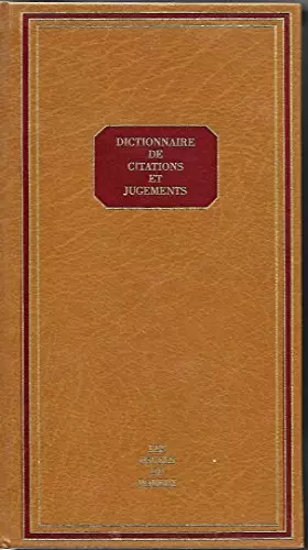 Couverture du produit · Dictionnaire de citations & jugements : Les personnages et les lieux célèbres évoqués par les grands auteurs