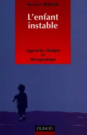 Couverture du produit · L'enfant instable : Approche clinique et thérapeutique